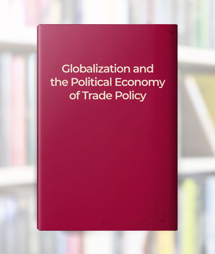 Globalization and the Political Economy of Trade Policy