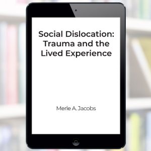 Social Dislocation: Trauma and the Lived Experience